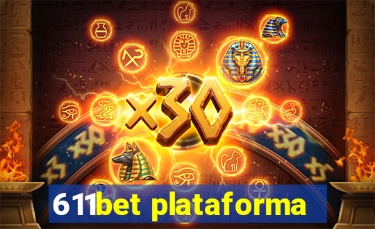 611bet plataforma